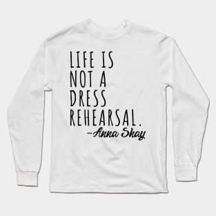 Anna Shay Iconic Quote Long Sleeve T-Shirt